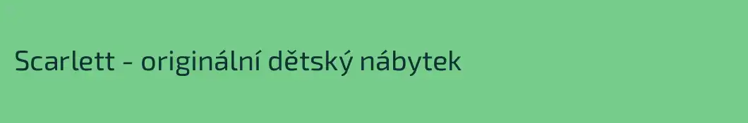 Scarlett - originální dětský nábytek